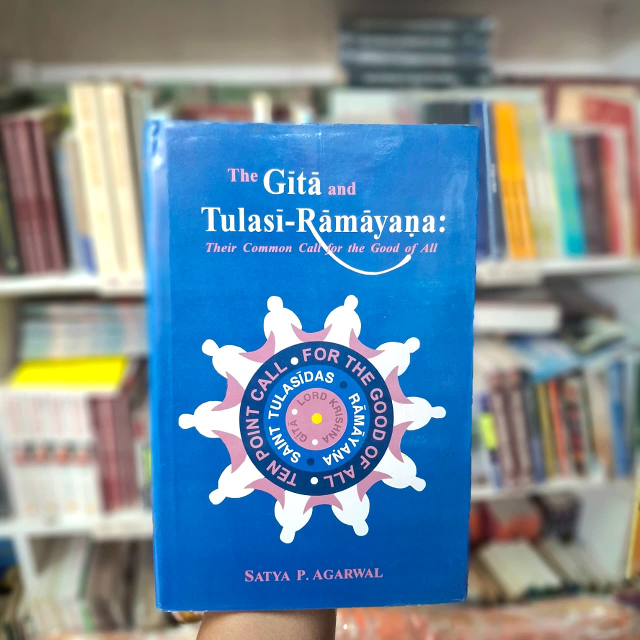 The Gita And Tulasi-Ramayana- Satya P. Agarwal