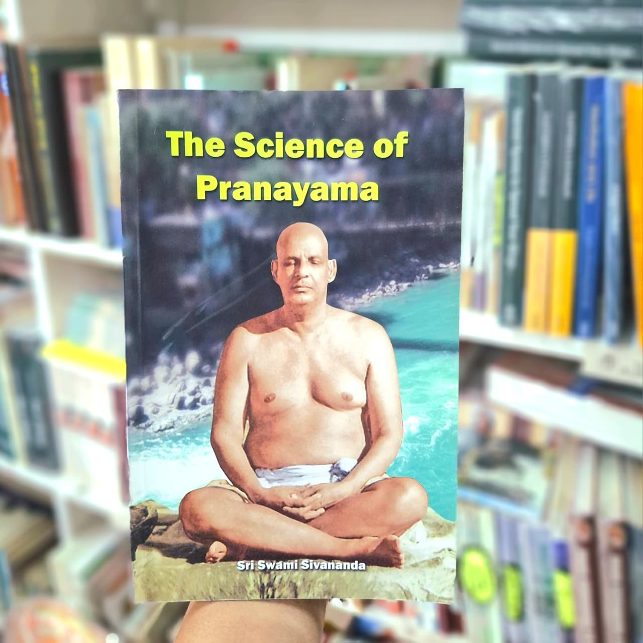 The Science Of Pranayama- Swami Sivananda